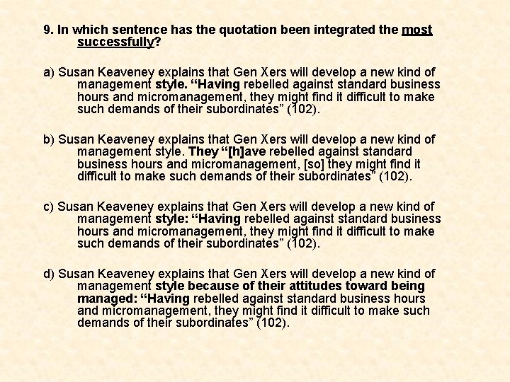 9. In which sentence has the quotation been integrated the most successfully? a) Susan