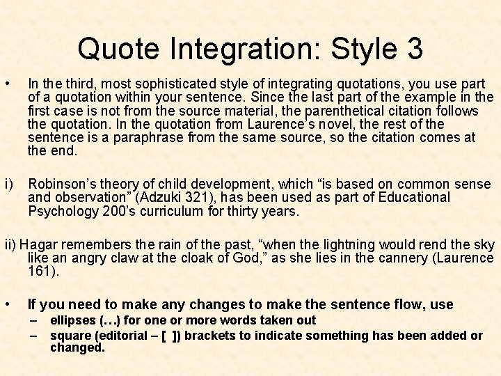 Quote Integration: Style 3 • In the third, most sophisticated style of integrating quotations,