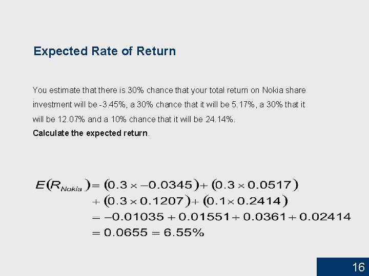 Expected Rate of Return You estimate that there is 30% chance that your total