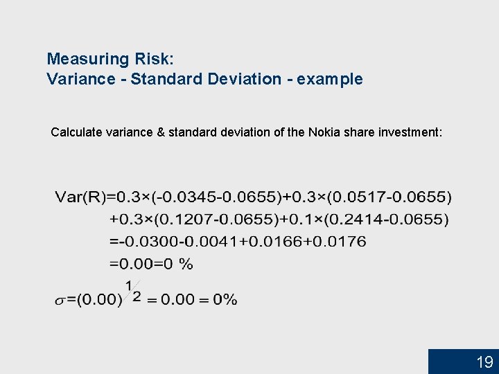 Measuring Risk: Variance - Standard Deviation - example Calculate variance & standard deviation of