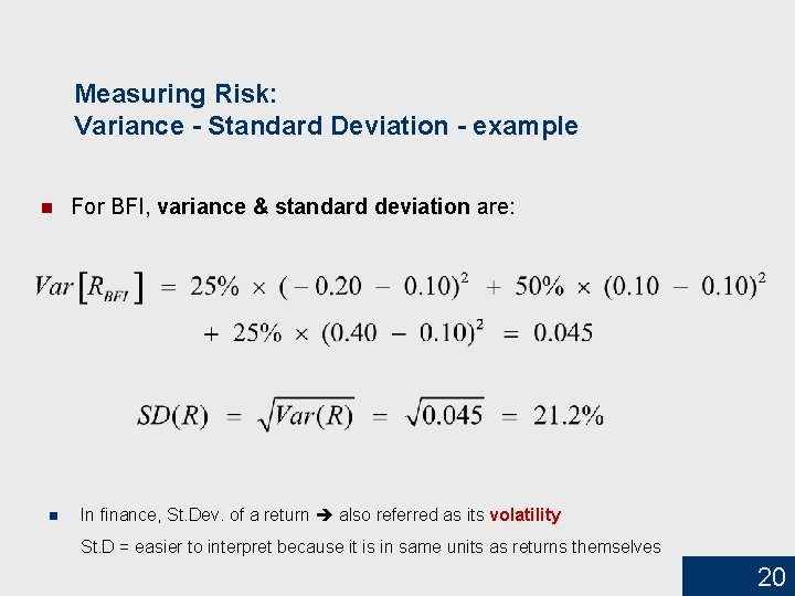 Measuring Risk: Variance - Standard Deviation - example n n For BFI, variance &