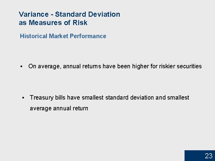 Variance - Standard Deviation as Measures of Risk Historical Market Performance § On average,