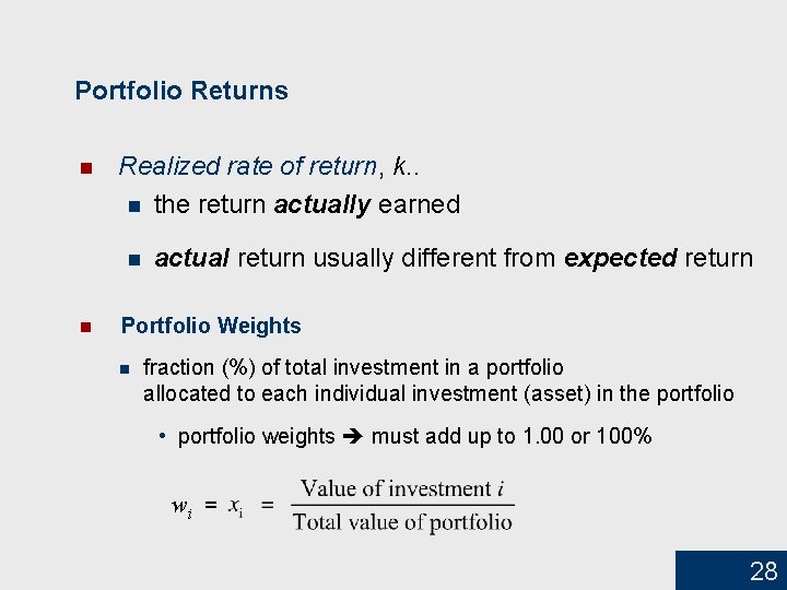 Portfolio Returns n Realized rate of return, k. . n the return actually earned