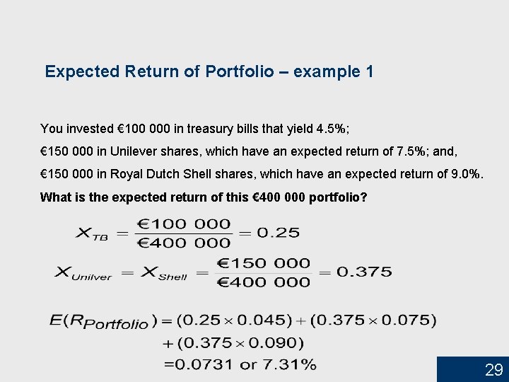 Expected Return of Portfolio – example 1 You invested € 100 000 in treasury