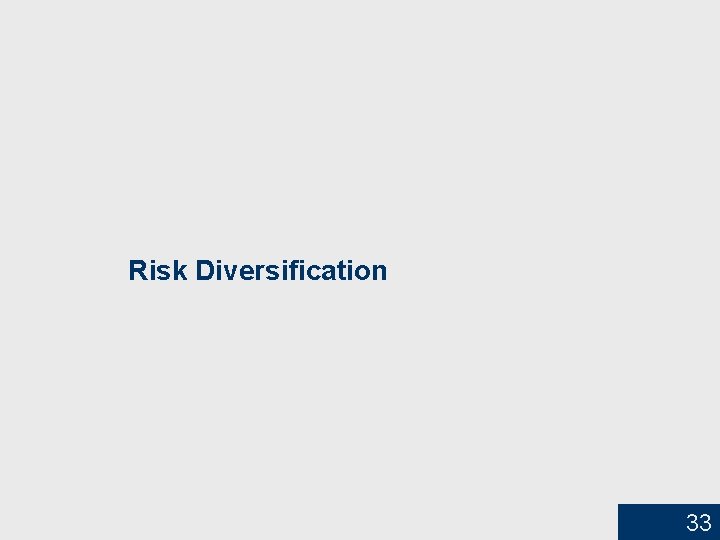 Risk Diversification 33 