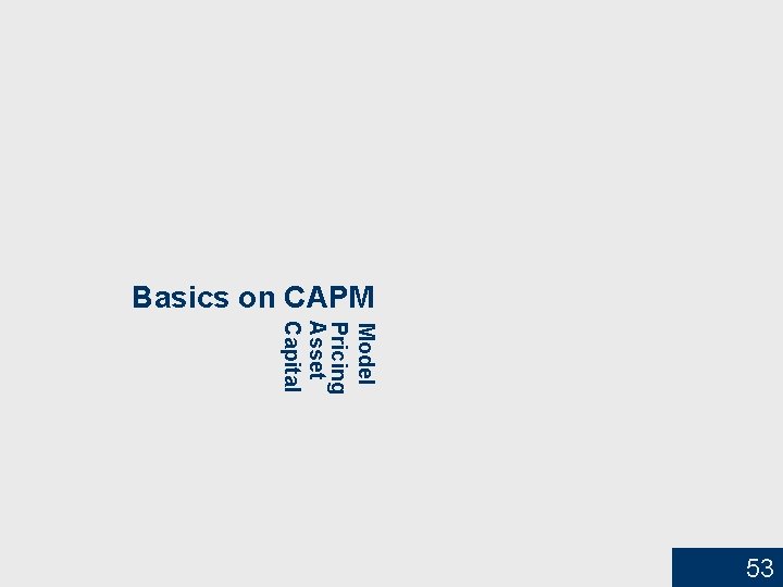 Basics on CAPM Model Pricing Asset Capital 53 