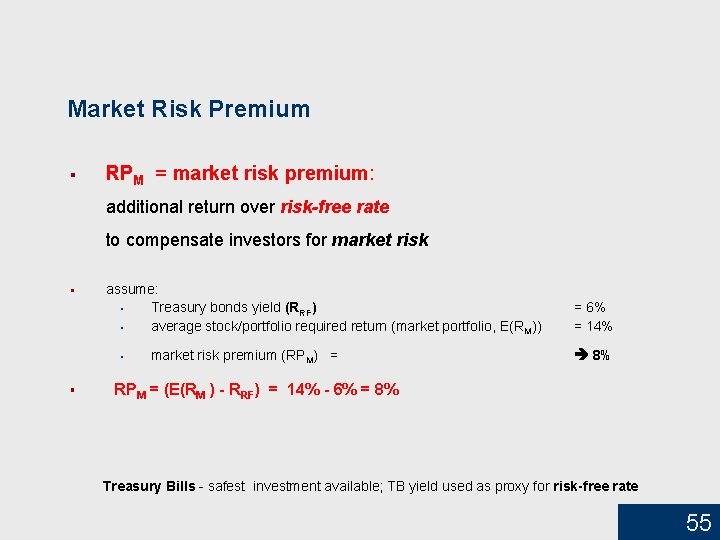 Market Risk Premium § RPM = market risk premium: additional return over risk-free rate