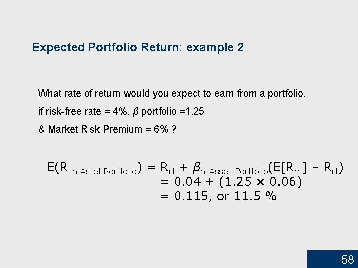 Expected Portfolio Return: example 2 What rate of return would you expect to earn