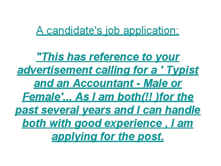 A candidate's job application: "This has reference to your advertisement calling for a '