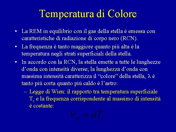 Temperatura di Colore • La REM in equilibrio con il gas della stella è