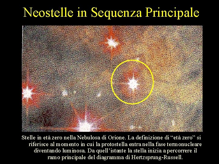 Neostelle in Sequenza Principale Stelle in età zero nella Nebulosa di Orione. La definizione