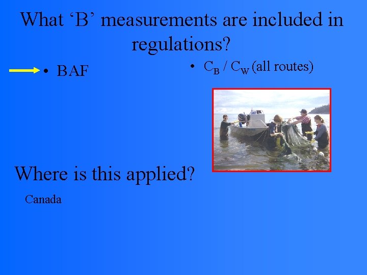 What ‘B’ measurements are included in regulations? • BAF • CB / CW (all