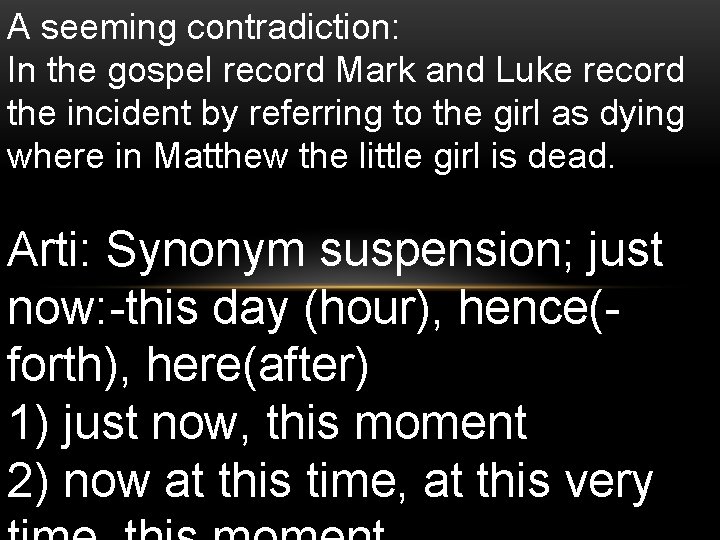 A seeming contradiction: In the gospel record Mark and Luke record the incident by