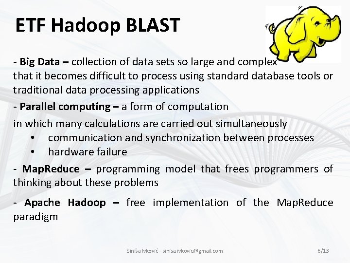 ETF Hadoop BLAST - Big Data – collection of data sets so large and