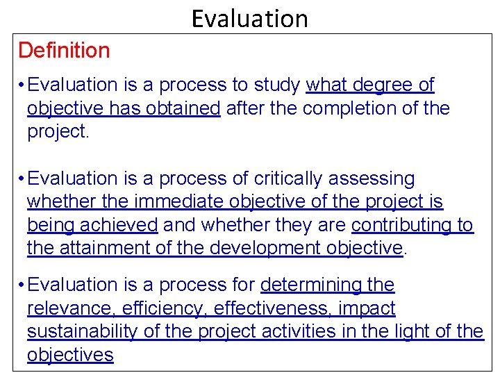 Evaluation Definition • Evaluation is a process to study what degree of objective has Evaluation Definition • Evaluation is a process to study what degree of objective has