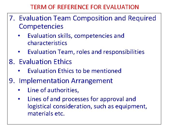 TERM OF REFERENCE FOR EVALUATION 7. Evaluation Team Composition and Required Competencies • •