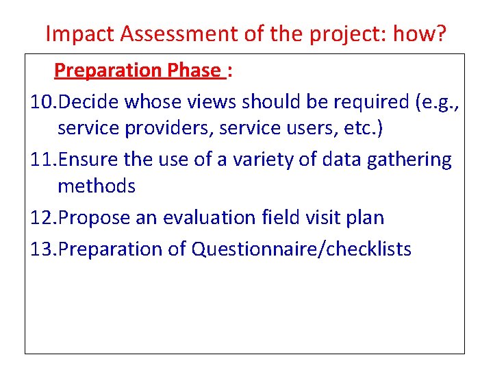 Impact Assessment of the project: how? Preparation Phase : 10. Decide whose views should