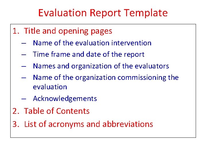 Evaluation Report Template 1. Title and opening pages Name of the evaluation intervention Time
