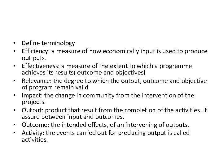  • Define terminology • Efficiency: a measure of how economically input is used