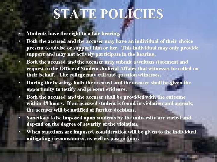 STATE POLICIES • • Students have the right to a fair hearing. Both the