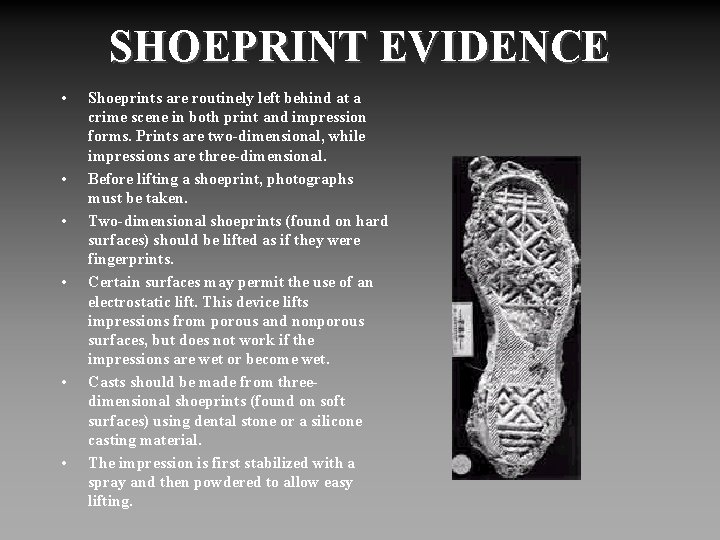 SHOEPRINT EVIDENCE • • • Shoeprints are routinely left behind at a crime scene