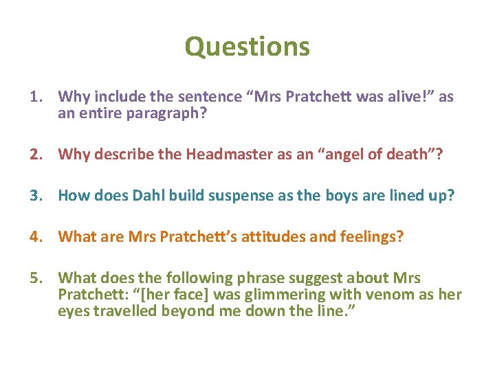 Questions 1. Why include the sentence “Mrs Pratchett was alive!” as an entire paragraph?