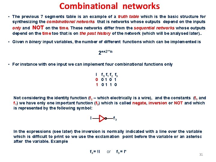 Combinational networks • The previous 7 segments table is an example of a truth