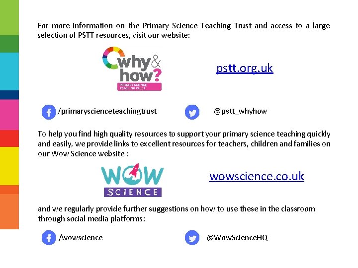 For more information on the Primary Science Teaching Trust and access to a large
