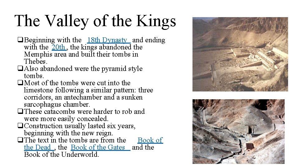 The Valley of the Kings q. Beginning with the 18 th Dynasty and ending