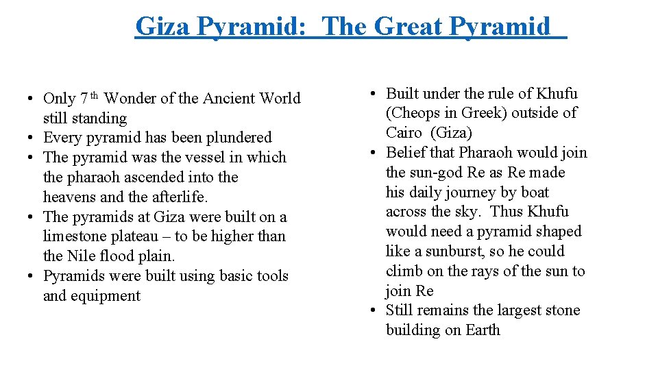Giza Pyramid: The Great Pyramid • Only 7 th Wonder of the Ancient World