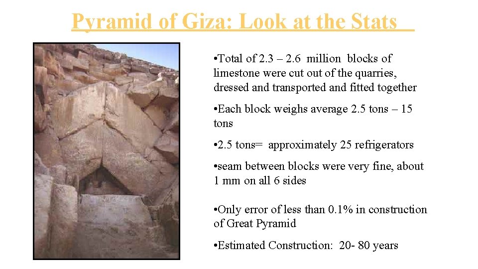 Pyramid of Giza: Look at the Stats • Total of 2. 3 – 2.