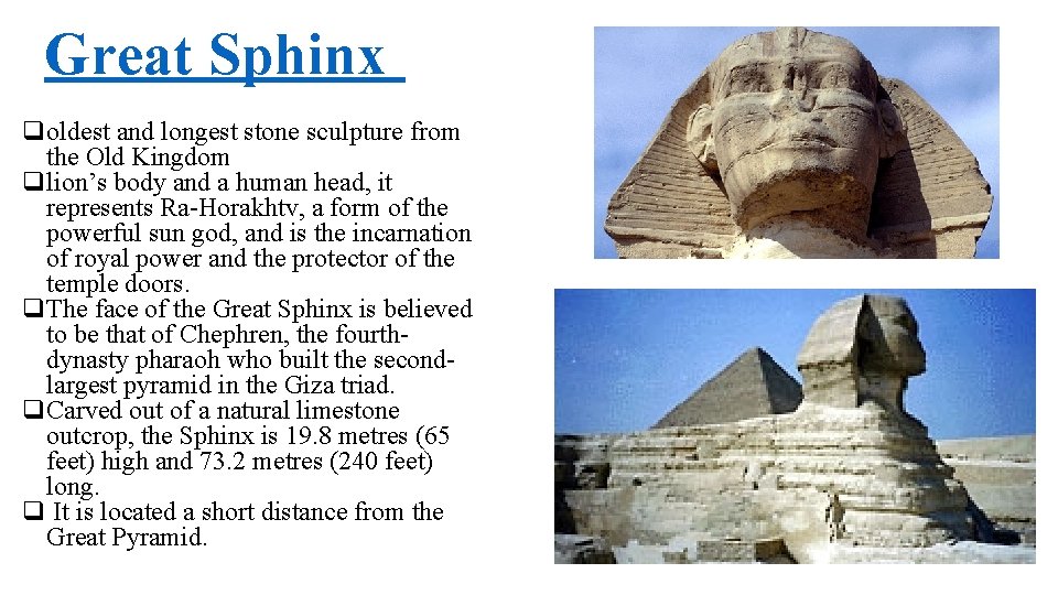 Great Sphinx qoldest and longest stone sculpture from the Old Kingdom qlion’s body and
