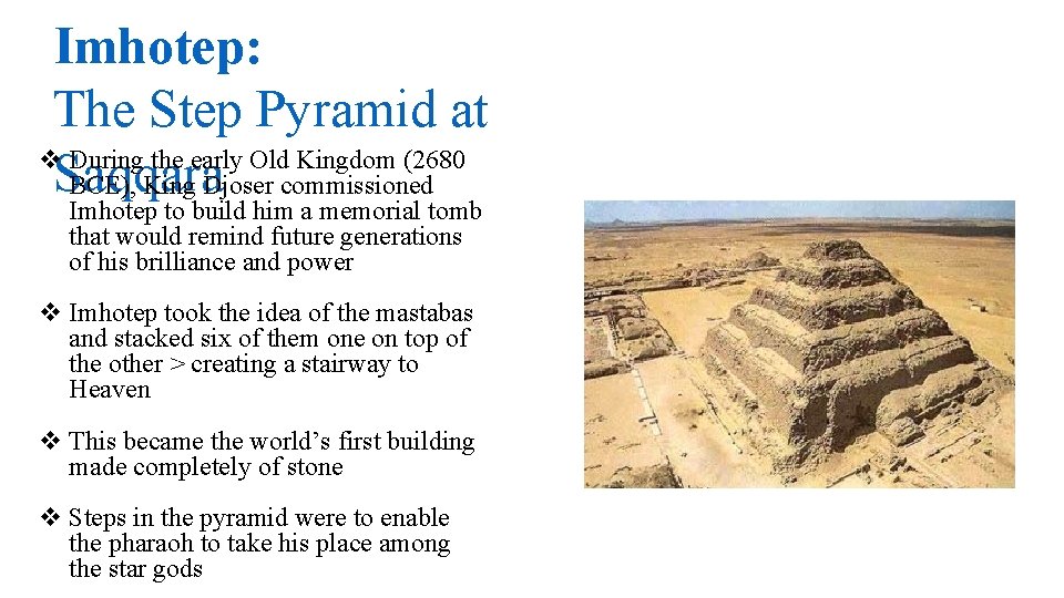 Imhotep: The Step Pyramid at v During the early Old Kingdom (2680 Saqqara BCE),