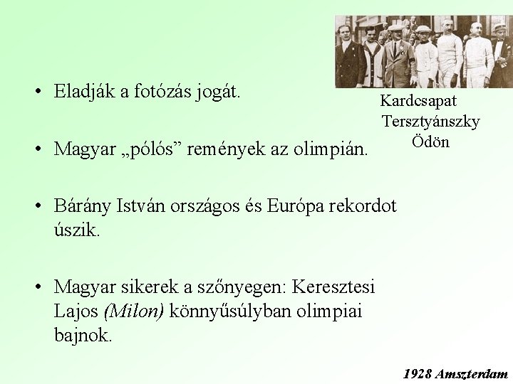  • Eladják a fotózás jogát. Kardcsapat Tersztyánszky Ödön • Magyar „pólós” remények az