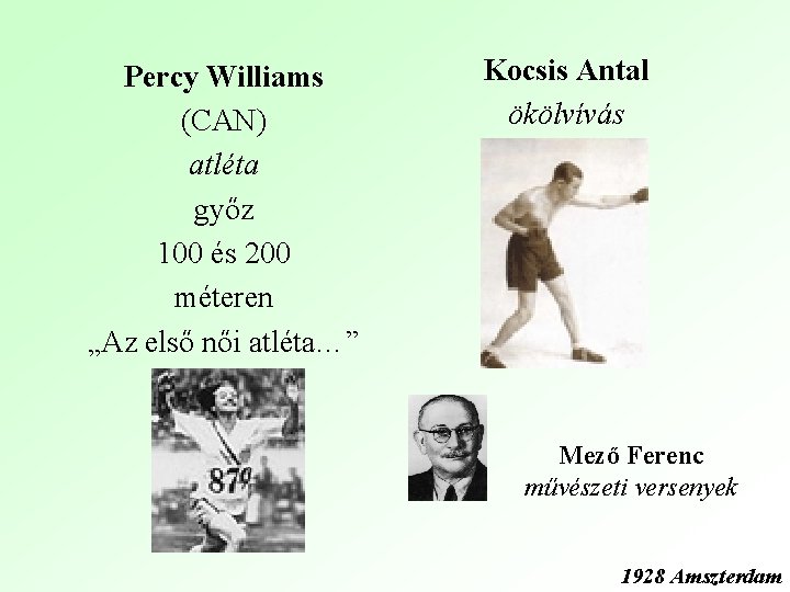 Percy Williams (CAN) atléta győz 100 és 200 méteren „Az első női atléta…” Kocsis