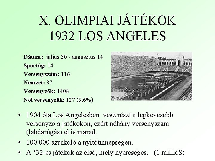 X. OLIMPIAI JÁTÉKOK 1932 LOS ANGELES Dátum: július 30 - augusztus 14 Sportág: 14