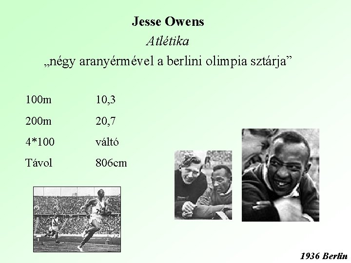 Jesse Owens Atlétika „négy aranyérmével a berlini olimpia sztárja” 100 m 10, 3 200