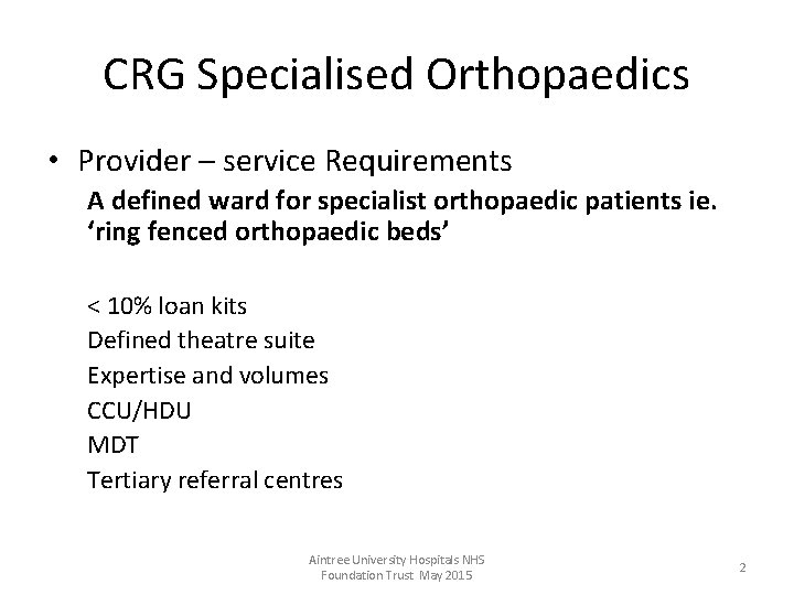 CRG Specialised Orthopaedics • Provider – service Requirements A defined ward for specialist orthopaedic