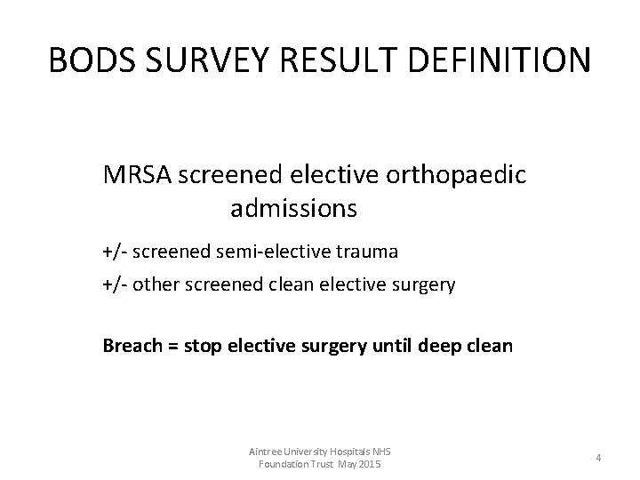 BODS SURVEY RESULT DEFINITION MRSA screened elective orthopaedic admissions +/- screened semi-elective trauma +/-