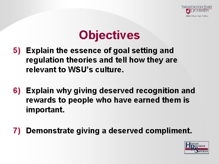 Objectives 5) Explain the essence of goal setting and regulation theories and tell how