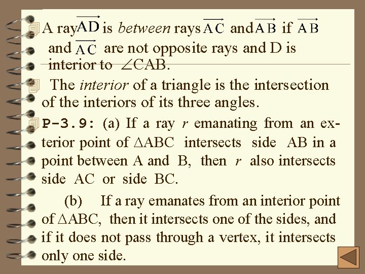 4 A ray is between rays and if and are not opposite rays and