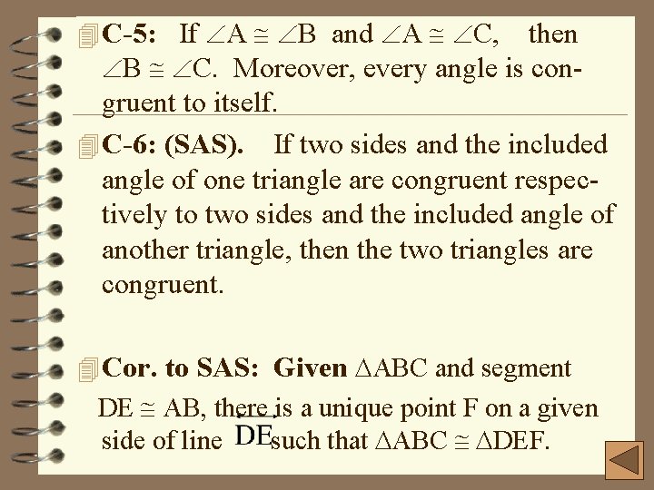 4 C-5: If A B and A C, then B C. Moreover, every angle