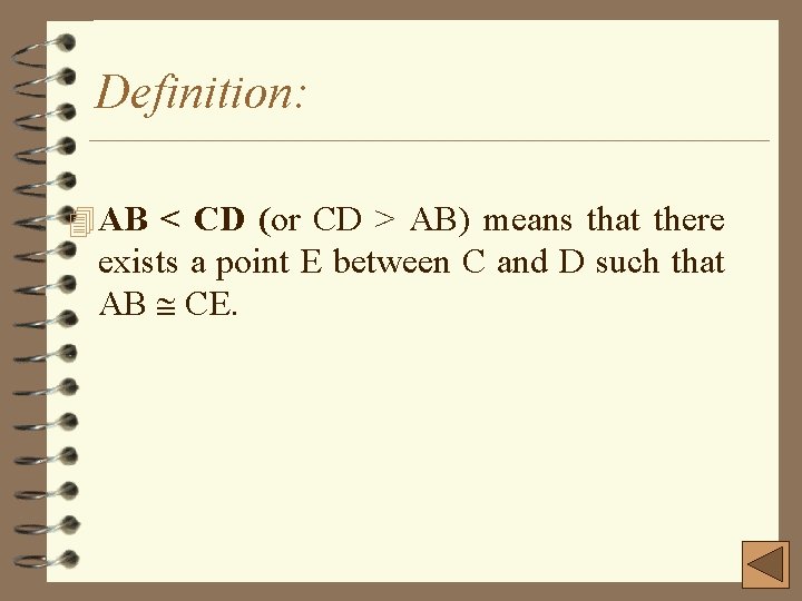 Definition: 4 AB < CD (or CD > AB) means that there exists a