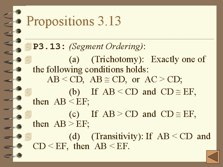 Propositions 3. 13 4 P 3. 13: (Segment Ordering): (a) (Trichotomy): Exactly one of