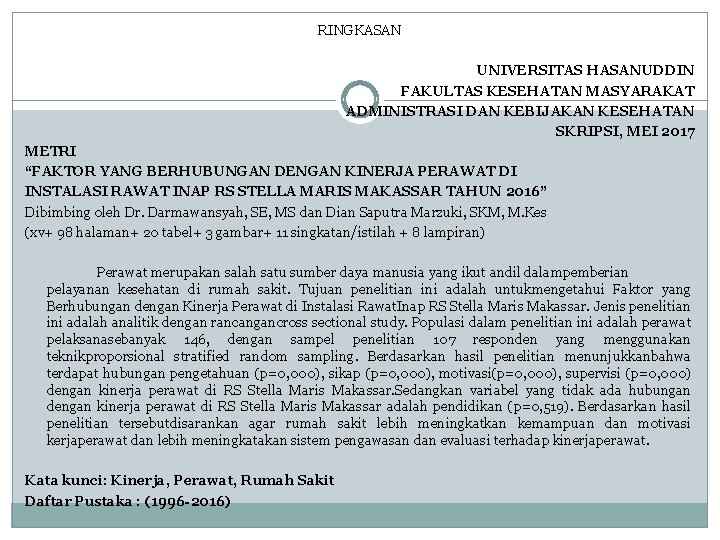 RINGKASAN UNIVERSITAS HASANUDDIN FAKULTAS KESEHATAN MASYARAKAT ADMINISTRASI DAN KEBIJAKAN KESEHATAN SKRIPSI, MEI 2017 METRI