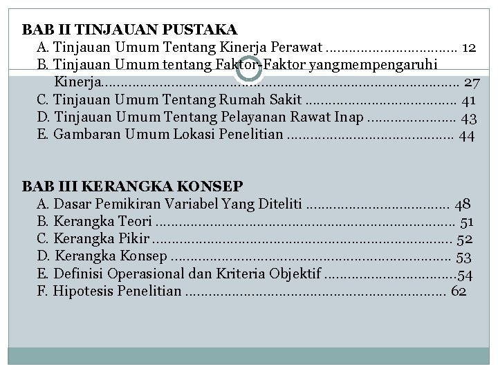 BAB II TINJAUAN PUSTAKA A. Tinjauan Umum Tentang Kinerja Perawat. . . . 12