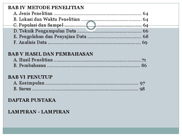 BAB IV METODE PENELITIAN A. Jenis Penelitian. . . . . 64 B. Lokasi