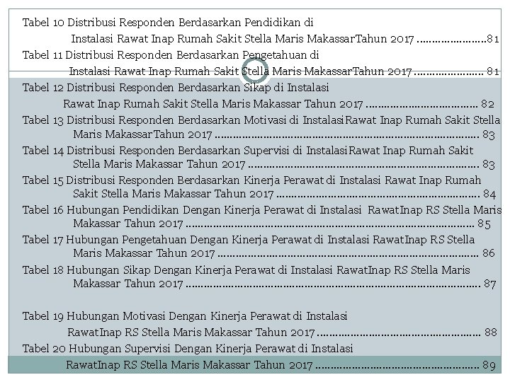 Tabel 10 Distribusi Responden Berdasarkan Pendidikan di Instalasi Rawat Inap Rumah Sakit Stella Maris