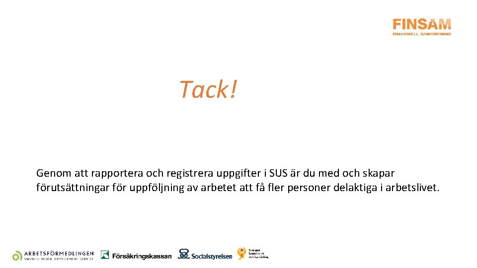 Tack! Genom att rapportera och registrera uppgifter i SUS är du med och skapar