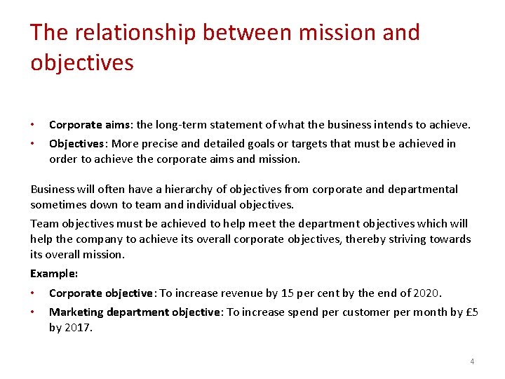 The relationship between mission and objectives • • Corporate aims: the long-term statement of